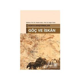 Konya Araştırmaları - Göç ve İskan - Alaattin Aköz Doğan Yörük