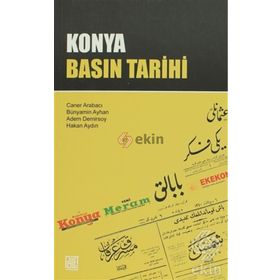 KONYA BASIN TARIHI - ADEM DEMIRSOY;BÜNYAMİN AYHAN;CANER ARABACI;HAKAN AYDIN
