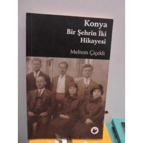 KONYA BIR ŞEHRİN İKİ HIKAYESI - MELTEM ÇİÇEKLİ