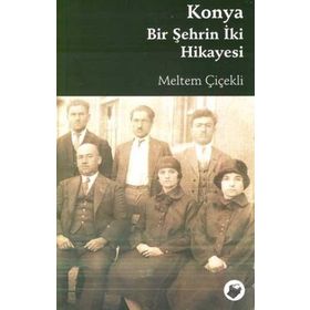 KONYA BIR ŞEHRİN İKİ HIKAYESI - MELTEM ÇİÇEKLİ