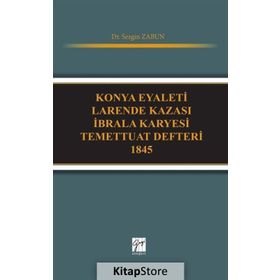 Konya Eyaleti Larende Kazası İbrala Karyesi Temettuat Defteri 1845 - Sezgin Zabun