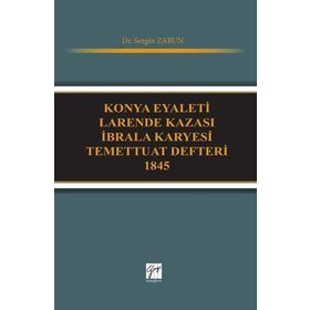 Konya Eyaleti Larende Kazası İbrala Karyesi Temettuat Defteri 1845 - Sezgin Zabun