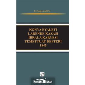 Konya Eyaleti Larende Kazası İbrala Karyesi Temettuat Defteri 1845 - Sezgin Zabun