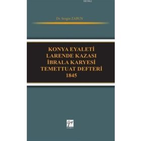 Konya Eyaleti Larende Kazası İbrala Karyesi Temettuat Defteri 1845 - Sezgin Zabun