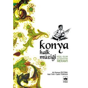 KONYA HALK MÜZİĞİ - ALI OSMAN ÖZTÜRK; NAIL TAN; SALIH TURHAN