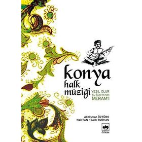 KONYA HALK MÜZİĞİ - ALI OSMAN ÖZTÜRK; NAIL TAN; SALIH TURHAN