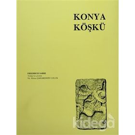 Konya Köşkü - Friedrich Sarre