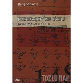 KONYA ŞER'İYE SICILI 148 NUMARALI DEFTER - BARIŞ SARIKÖSE