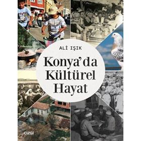 Konya'da Kültürel Hayat - Ali Işık