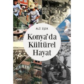 Konya'da Kültürel Hayat - Ali Işık