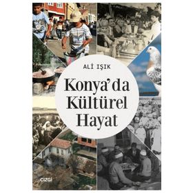 Konya'da Kültürel Hayat - Ali Işık