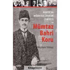 Konya’da Müdafaa-i Hukuk Cemiyeti ve Mümtaz Bahri Koru - Meşkûre Yılmaz