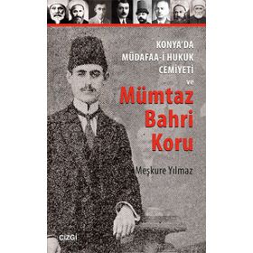 Konya’da Müdafaa-i Hukuk Cemiyeti ve Mümtaz Bahri Koru - Meşkûre Yılmaz