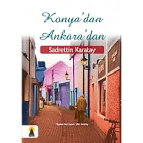 KONYA´DAN ANKARA´DAN - ÜLKÜ KARATAY