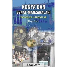 Konya’dan Esnaf Manzaraları - Raşit Aker Ömer Tekiner