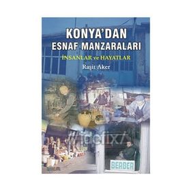 Konya’dan Esnaf Manzaraları - Raşit Aker Ömer Tekiner
