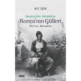 Konya'nın Gülleri - Ali Işık