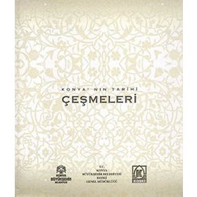 KONYA'NIN TARIHI ÇEŞMELERI - MEHMET AKIF SARIKAYA