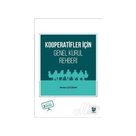 KOOPERATIFLER İÇİN GENEL KURUL REHBERI - MERDAN ÇALIŞKAN