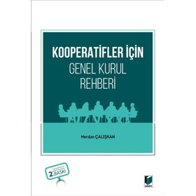 KOOPERATIFLER İÇİN GENEL KURUL REHBERI - MERDAN ÇALIŞKAN