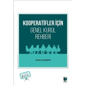 KOOPERATIFLER İÇİN GENEL KURUL REHBERI - MERDAN ÇALIŞKAN
