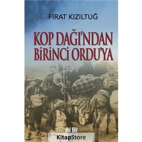 Kop Dağından Birinci Orduya - Fırat Kızıltuğ