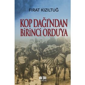 Kop Dağından Birinci Orduya - Fırat Kızıltuğ