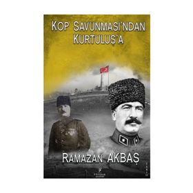 Kop Savunmasın'dan Kurtuluş'a - Ramazan Akbaş