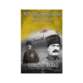 Kop Savunmasın'dan Kurtuluş'a - Ramazan Akbaş