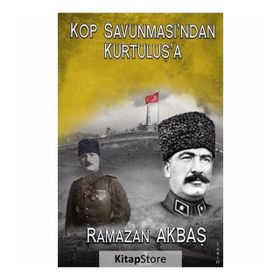 Kop Savunmasın'dan Kurtuluş'a - Ramazan Akbaş