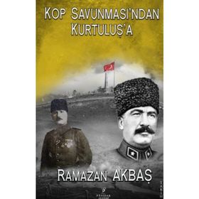 Kop Savunmasın'dan Kurtuluş'a - Ramazan Akbaş