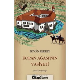 Kopan Ağası'nın Vasiyeti - Istvan Fekete