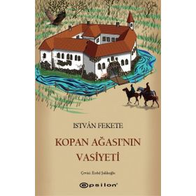 Kopan Ağası'nın Vasiyeti - Istvan Fekete