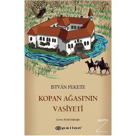 Kopan Ağası'nın Vasiyeti - Istvan Fekete