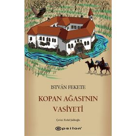 Kopan Ağası'nın Vasiyeti - Istvan Fekete