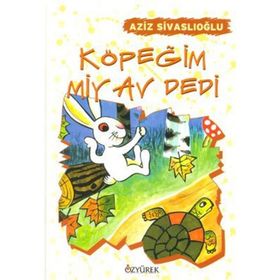 KÖPEĞİM MIYAV DEDI - AZIZ SİVASLIOĞLU