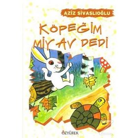 KÖPEĞİM MIYAV DEDI - AZIZ SİVASLIOĞLU