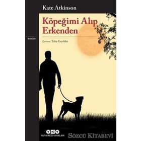 Köpeğimi Alıp Erkenden - Kate Atkinson