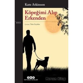 Köpeğimi Alıp Erkenden - Kate Atkinson