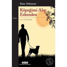 Köpeğimi Alıp Erkenden - Kate Atkinson