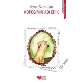 KÖPEĞIMIN ADI ERIK - AYŞE SARISAYIN