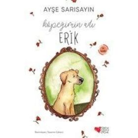 KÖPEĞIMIN ADI ERIK - AYŞE SARISAYIN