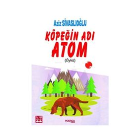 Köpeğin Adı Atom - Aziz Sivaslıoğlu