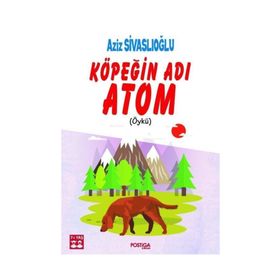 Köpeğin Adı Atom - Aziz Sivaslıoğlu