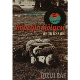 KÖPEĞİN GÖLGESİ - ARDA USKAN