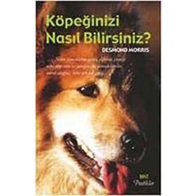 KÖPEĞİNİZİ NASIL BILIRSINIZ ? - DESMOND MORRIS