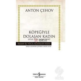 KÖPEĞİYLE DOLAŞAN KADIN OTUZ YEDI SEÇME ÖYKÜ (CILTSIZ) - ANTON PAVLOVİÇ ÇEHOV