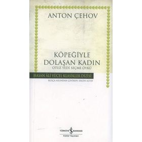 KÖPEĞİYLE DOLAŞAN KADIN OTUZ YEDI SEÇME ÖYKÜ (CILTSIZ) - ANTON PAVLOVİÇ ÇEHOV