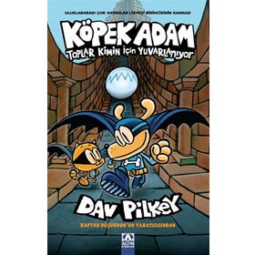 Köpek Adam-Toplar Kimin İçin Yuvarlanıyor / Dav Pilkey