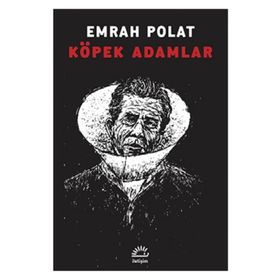 KÖPEK ADAMLAR - EMRAH POLAT